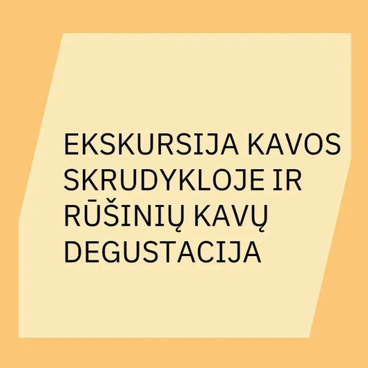 Ekskursija kavos skrudykloje ir rūšinių kavų degustacija (iki 6 asm.) MB Geros dienos kava